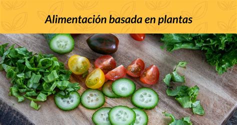 Alimentación basada en plantas