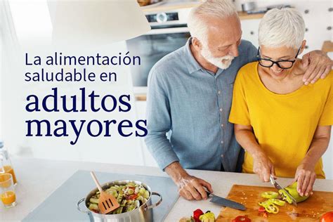 Alimentación saludable para ancianos