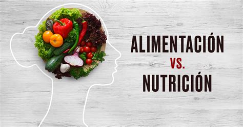 Alimentación vs. Nutrición