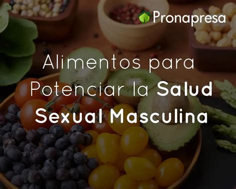 Alimentos para la potencia sexual