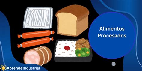 Alimentos procesados y su impacto calórico