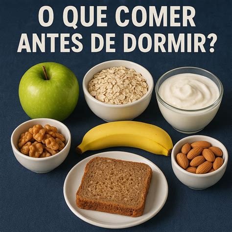 Alimentos recomendados antes de dormir