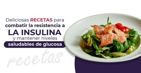 Alimentos recomendados para combatir la resistencia a la insulina