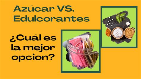 Azúcar vs Edulcorantes