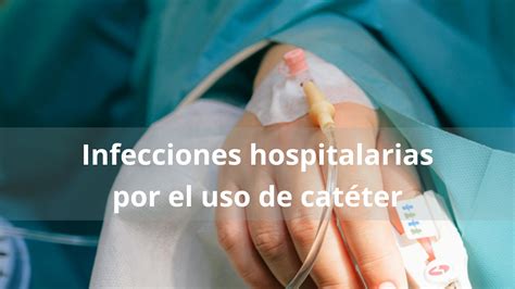 Prevención de infecciones en catéteres