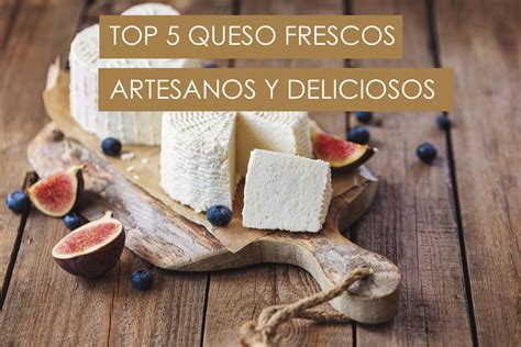 Variedad de Quesos Frescos